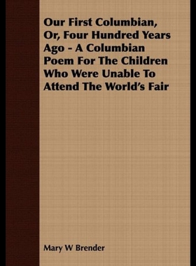 【预售】Our First Columbian, Or, Four Hundred Years Ago -