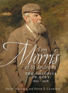 【预售】Tom Morris of St Andrews: The Colossus of Golf