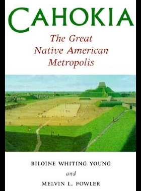 【预售】Cahokia, the Great Native American Metropolis