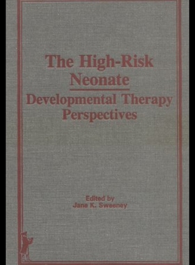 【预售】The High-Risk Neonate: Developmental Therapy Pers