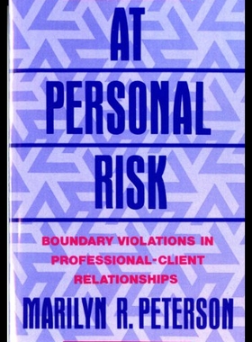【预售】At Personal Risk: Boundary Violations in Professi