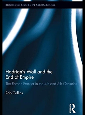 【预售】Hadrian's Wall and the End of Empire: The Roman F