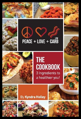 【预售】Peace, Love, and Low Carb - The Cookbook - 3 Ingr