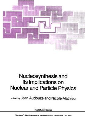 【预订】Nucleosynthesis and Its Implications...