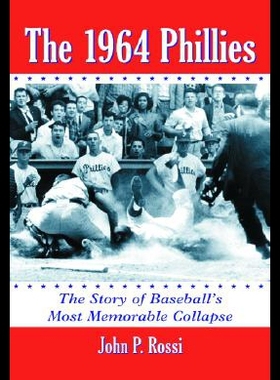 【预售】The 1964 Phillies: The Story of Baseball's Most M