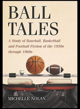 【预售】Ball Tales: A Study of Baseball, Basketball and F