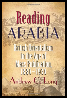 【预售】Reading Arabia: British Orientalism in the Age of