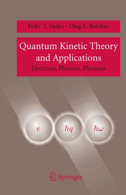 【预订】Quantum Kinetic Theory and Applicati...