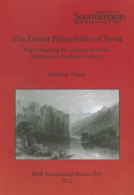 【预售】The Earlier Palaeolithic of Syria: Reinvestigatin...
