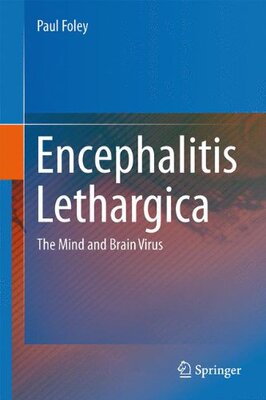 【预售】Encephalitis Lethargica: The Mind and Brain Virus