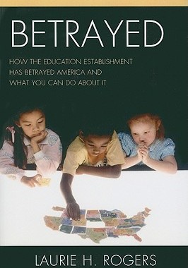 【预售】Betrayed: How the Education Establishment Has ...