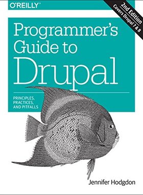 【预售】Programmer's Guide to Drupal: Principles, Prac...