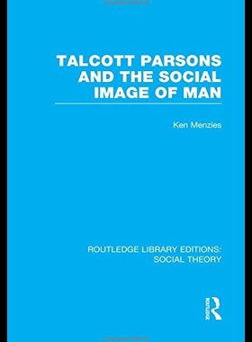 【预售】Talcott Parsons and the Social Image of Man (Rle