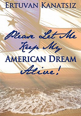 【预售】Please Let Me Keep My American Dream Alive!