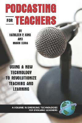 【预售】Podcasting for Teachers: Using a New Technolog...