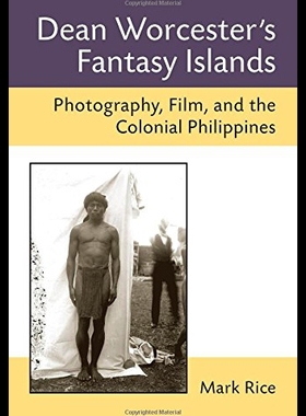 【预售】Dean Worcester's Fantasy Islands: Photography, Fi