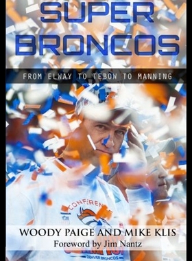 【预售】Super Broncos: From Elway to Tebow to Manning