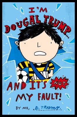 【预售】I'm Dougal Trump . . . and It's Not My Fault!