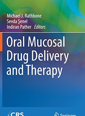 【预订】Oral Mucosal Drug Delivery and Therapy