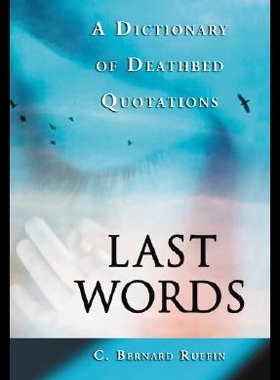【预售】Last Words: A Dictionary of Deathbed Quotations