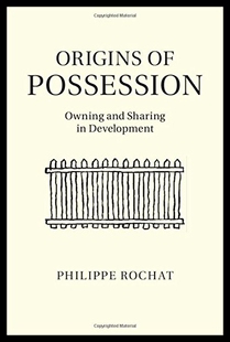 【预售】Origins of Possession: Owning and Sharing in Deve