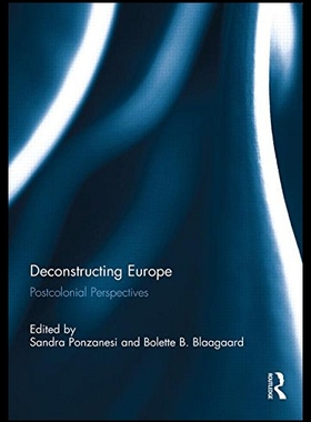 【预售】Deconstructing Europe: Postcolonial Perspectives