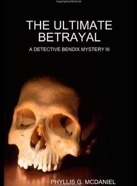 【预售】The Ultimate Betrayal: A Detective Bendix Mystery