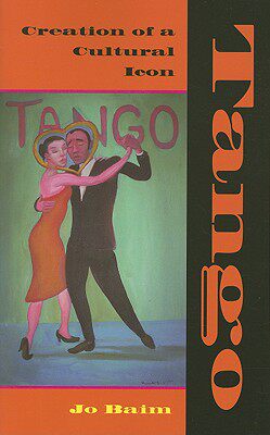 【预售】Tango: Creation of a Cultural Icon