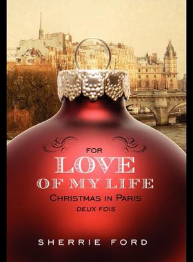 【预售】For Love of My Life: Christmas in Paris Deux Fois