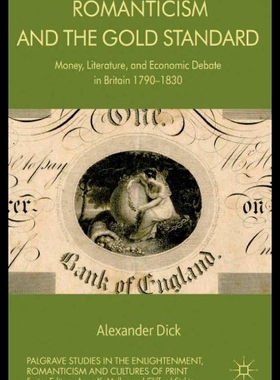 【预售】Romanticism and the Gold Standard: Money, Literat