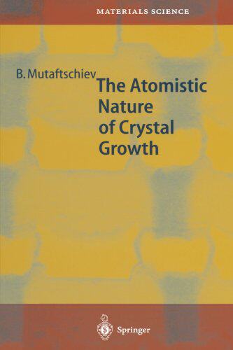 【预订】The Atomistic Nature of Crystal Growth