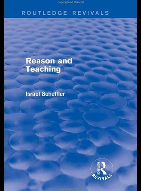 【预售】Reason and Teaching (Routledge Revival
