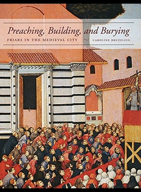 【预售】Preaching, Building, and Burying: Friars in the M