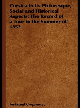 【预售】Corsica in Its Picturesque, Social and Historical