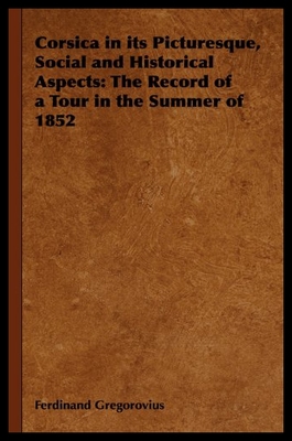 【预售】Corsica in Its Picturesque, Social and Historical