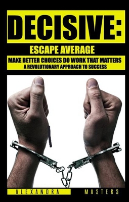 【预售】Decisive: Escape Average, Make Better Choices & D