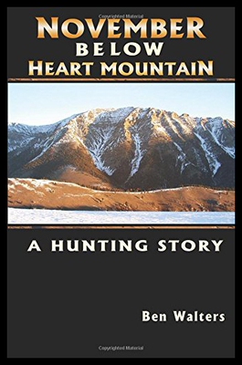 【预售】November Below Heart Mountain: A Hunting Story
