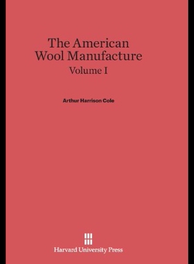 【预售】Cole, Arthur Harrison: The American Wool Manufact