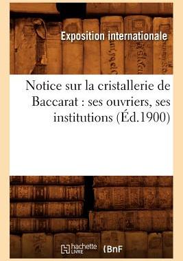【预售】Notice Sur La Cristallerie de Baccarat: Ses Ou...