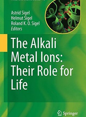 【预订】The Alkali Metal Ions: Their Role for Life