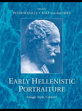 【预售】Early Hellenistic Portraiture: Image, Style, Cont