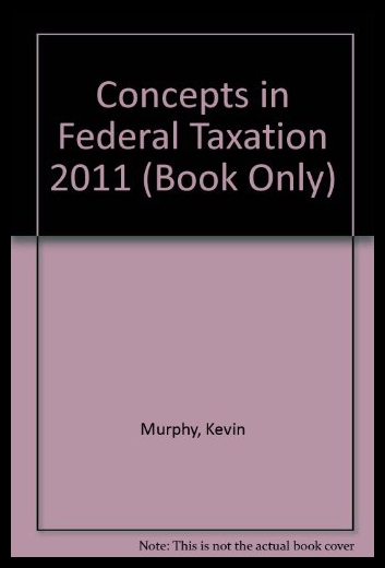 【预售】Concepts in Federal Taxation 2011 (Book Only)