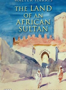 【预售】The Land of an African Sultan: Travels in Morocco