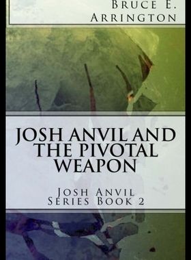【预售】Josh Anvil and the Pivotal Weapon