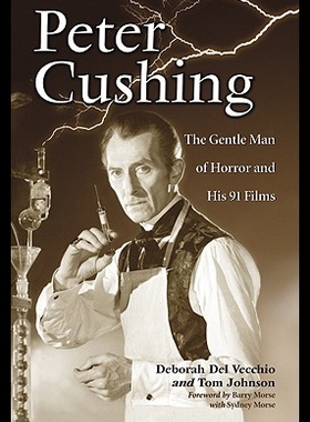 【预售】Peter Cushing: The Gentle Man of Horror and His 9