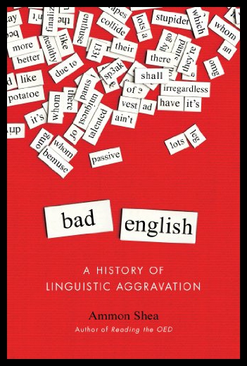 【预售】Bad English: A History of Linguistic Aggravation