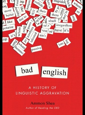【预售】Bad English: A History of Linguistic Aggravation