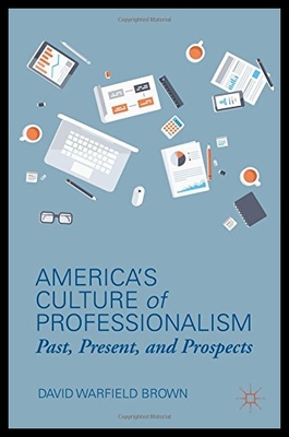 【预售】America's Culture of Professionalism: Past, Prese