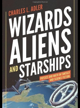 【预售】Wizards, Aliens, and Starships: Physics and Math