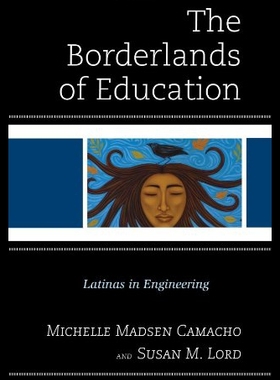 【预售】The Borderlands of Education: Latinas in Engineer